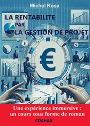 Livre : La rentabilité par la gestion de projet - Michel Rosa