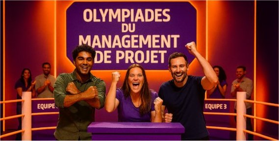 Étudiants : inscrivez-vous aux Olympiades du Management de Projet !