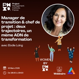 WomenbyPMI I Webinaire I Manager de transition & chef de projet :  Deux trajectoires, un même ADN de transformation I 19 mars à 18H30