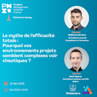  Pôle Paris-Saclay |  Webinaire : Le mythe de l’efficacité totale : Pourquoi vos environnements projets semblent complexes voir chaotiques ?| 12 mai 2026 à 12h30