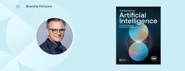 Branche Horizons | Retour sur le webinaire Découverte du Standard sur l'IA du PMI | 18 juin 2026